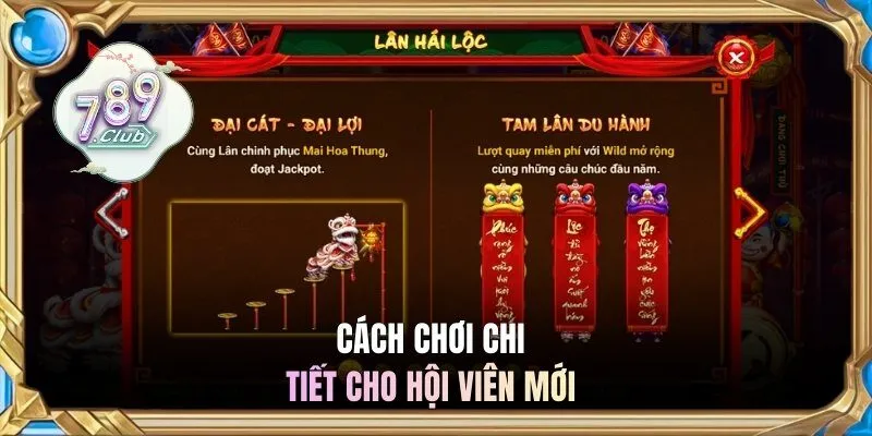 Cách chơi chi tiết cho hội viên mới 
