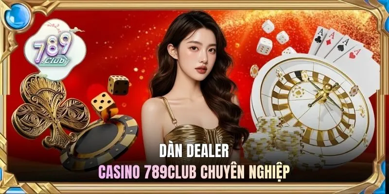 Dàn dealer tại các phòng casino chuyên nghiệp