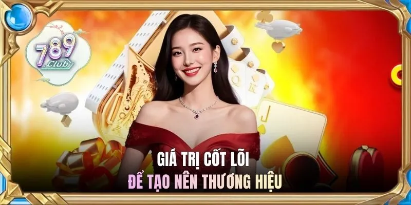 Giá trị cốt lõi để tạo nên thương hiệu