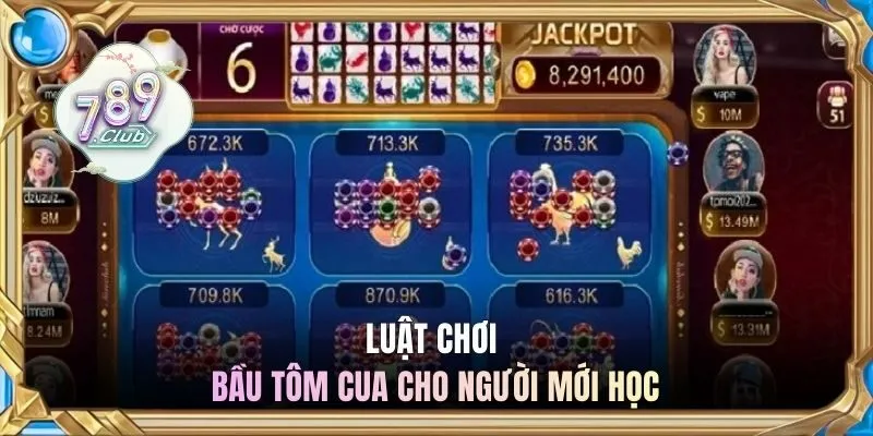 Luật chơi bầu tôm cua cho người mới học