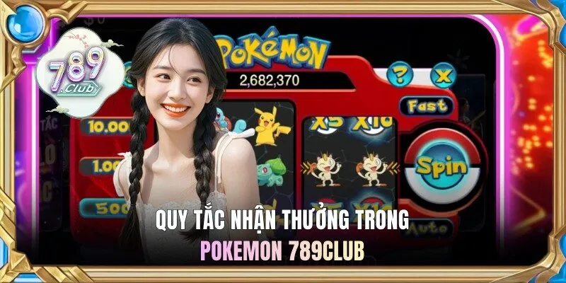 Quy tắc nhận thưởng trong Pokemon 789Club