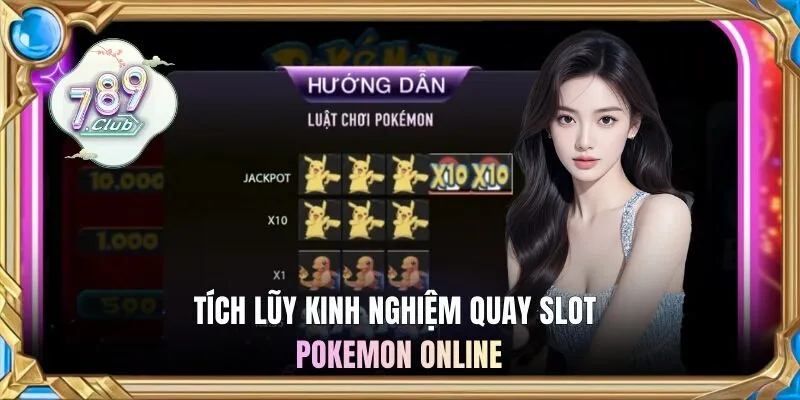Tích lũy kinh nghiệm quay slot Pokemon online