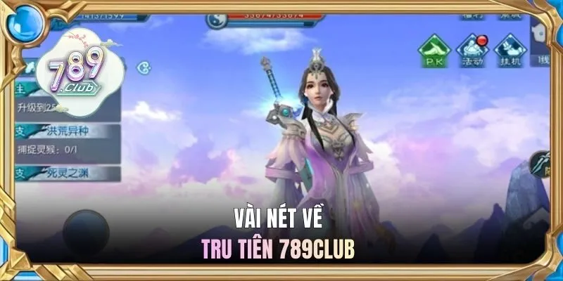 Vài nét về tru tiên 789CLUB 
